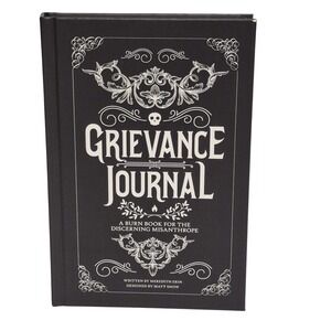 Grievance Journal : A Burn Book for the Discerning Misanthrope by Meredith Erin